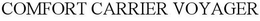 COMFORT CARRIER VOYAGER trademark