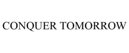 CONQUER TOMORROW trademark