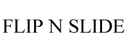 FLIP N SLIDE trademark