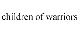 CHILDREN OF WARRIORS trademark