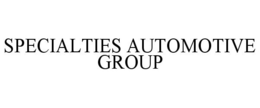 SPECIALTIES AUTOMOTIVE GROUP trademark