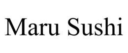 MARU SUSHI trademark