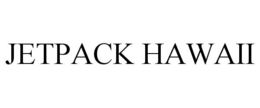 JETPACK HAWAII trademark