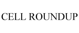 CELL ROUNDUP trademark