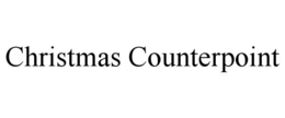 CHRISTMAS COUNTERPOINT trademark