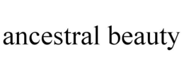 ANCESTRAL BEAUTY trademark