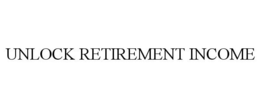 UNLOCK RETIREMENT INCOME trademark