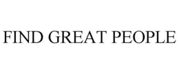 FIND GREAT PEOPLE trademark