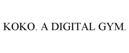 KOKO. A DIGITAL GYM. trademark