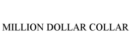 MILLION DOLLAR COLLAR trademark