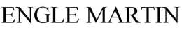 ENGLE MARTIN trademark