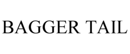 BAGGER TAIL trademark