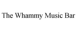THE WHAMMY MUSIC BAR trademark