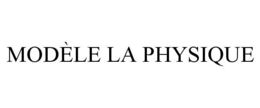 MODÈLE LA PHYSIQUE trademark