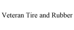 VETERAN TIRE AND RUBBER trademark