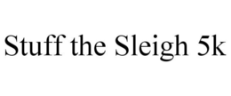 STUFF THE SLEIGH 5K trademark