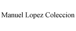 MANUEL LOPEZ COLECCION trademark