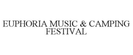 EUPHORIA MUSIC & CAMPING FESTIVAL trademark