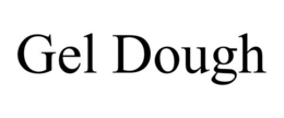 GEL DOUGH trademark