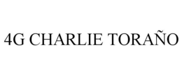 4G CHARLIE TORAÑO trademark