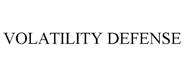 VOLATILITY DEFENSE trademark