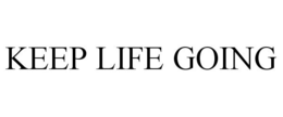 KEEP LIFE GOING trademark