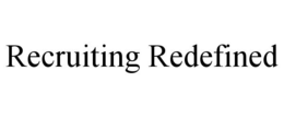 RECRUITING REDEFINED trademark