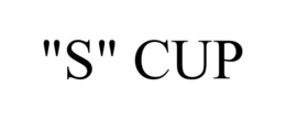 "S" CUP trademark