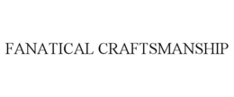 FANATICAL CRAFTSMANSHIP trademark