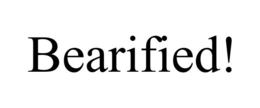 BEARIFIED! trademark