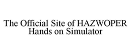 THE OFFICIAL SITE OF HAZWOPER HANDS ON SIMULATOR trademark