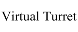 VIRTUAL TURRET trademark