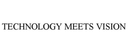 TECHNOLOGY MEETS VISION trademark