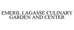 EMERIL LAGASSE CULINARY GARDEN AND CENTER trademark