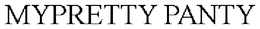 MYPRETTY PANTY trademark
