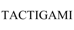 TACTIGAMI trademark