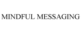 MINDFUL MESSAGING trademark