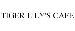 TIGER LILY'S CAFE trademark