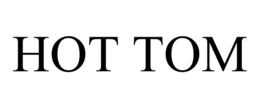 HOT TOM trademark