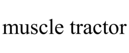 MUSCLE TRACTOR trademark