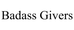 BADASS GIVERS trademark
