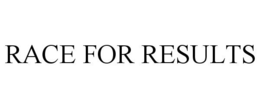 RACE FOR RESULTS trademark