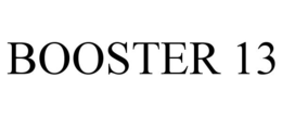 BOOSTER 13 trademark