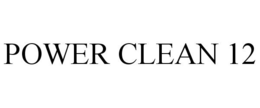 POWER CLEAN 12 trademark