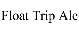 FLOAT TRIP ALE trademark