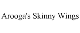 AROOGA'S SKINNY WINGS trademark