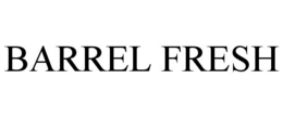 BARREL FRESH trademark