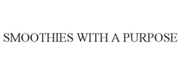 SMOOTHIES WITH A PURPOSE trademark