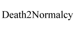 DEATH2NORMALCY trademark
