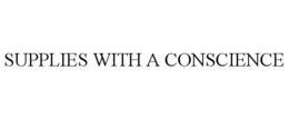 SUPPLIES WITH A CONSCIENCE trademark